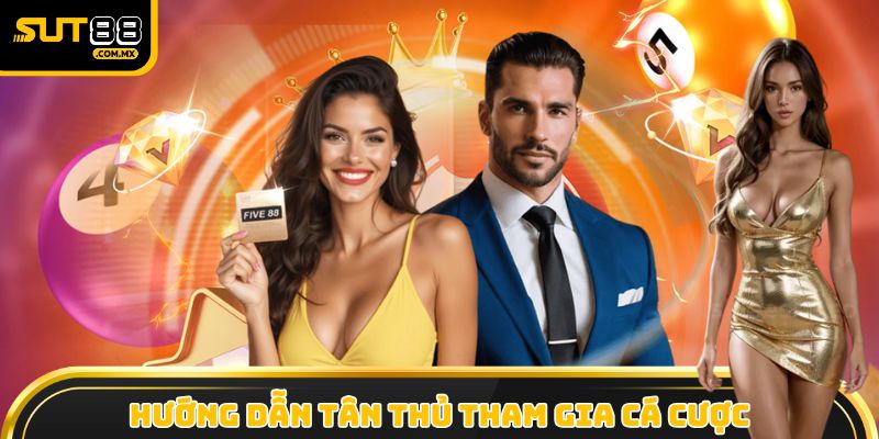 Hướng dẫn tân thủ tham gia cá cược nhanh chóng từ A-Z