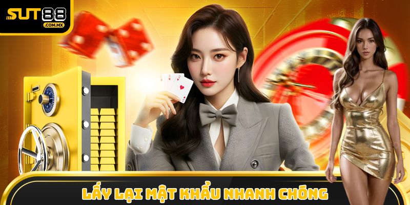 Nhà cái hỗ trợ khách hàng lấy lại mật khẩu nhanh chóng
